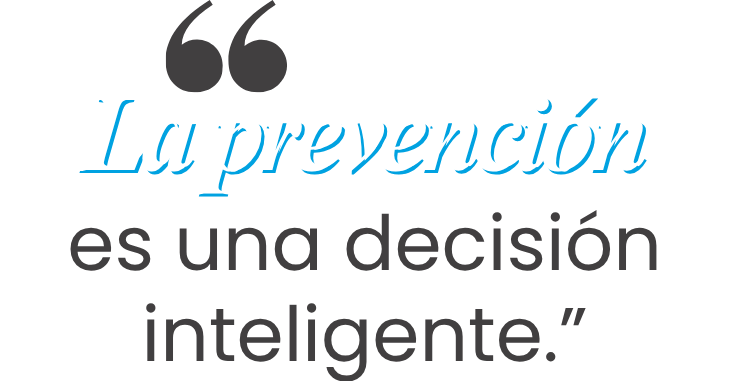 La prevención es una decisión inteligente La prevención es una decisión inteligente